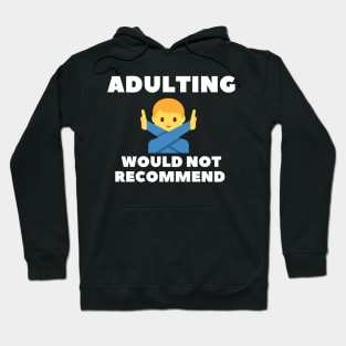 adulting, not adulting, grow up, don't grow up, grow up quote, grow up shirt, up grow, adulting gift Hoodie